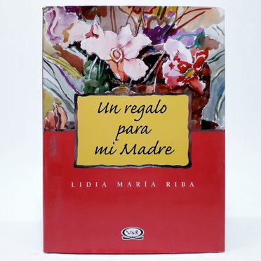 LIBRO TE QUIERO MAMA/UN REGALO PARA MI MADRE V&R          