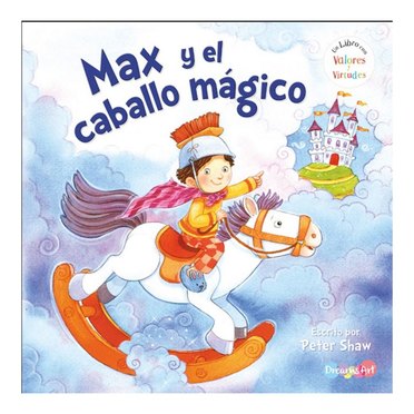 LIBRO MAX Y EL CABALLO MAGICO DREAMS ART DR-229          